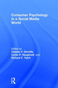 Consumer Psychology in a Social Media World by Claudiu V. Dimofte, Curtis P. Haugtvedt, Richard F. Yalch, 9780765646934