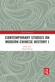 Contemporary Studies on Modern Chinese History I by Zeng Yeying, 9781138236073