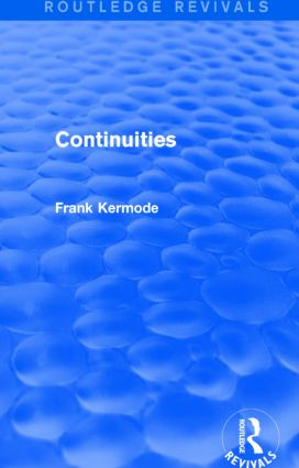 Continuities (Routledge Revivals) by Sir Frank Kermode, 9781138840706