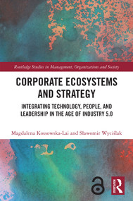 Corporate Ecosystems and Strategy (Integrating Technology, People, and Leadership in the Age of Industry 5.0) by Magdalena Kossowska-Lai, Sławomir Wyciślak, 9781041113508
