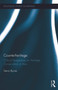 Counterheritage (Critical Perspectives on Heritage Conservation in Asia) by Denis Byrne, 9780415744065