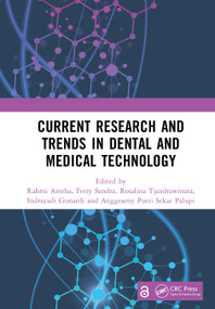 Current Research and Trends in Dental and Medical Technology by Rahmi Amtha, Ferry Sandra, Rosalina Tjandrawinata, Indrayadi Gunardi, Anggraeny Putri Sekar Palupi, 9781041088738