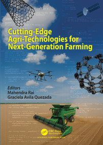 Cutting-Edge Agri-Technologies for Next-Generation Farming by Mahendra Rai, Graciela Dolores Avila Quezada, 9781041081456