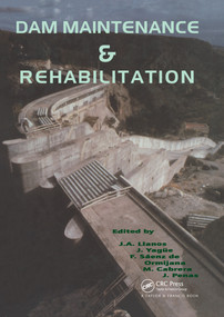 Dam Maintenance and Rehabilitation (Proceedings of the International Congress on Conservation and Rehabilitation of Dams, Madrid, 11-13 November 2002) by M. Cabrera, 9789058095343