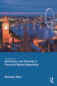 Democracy and Diversity in Financial Market Regulation by Nicholas Dorn, 9780415712170