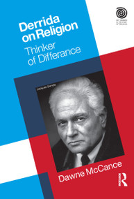 Derrida on Religion (Thinker of Differance) by Dawne McCance, 9781845532758