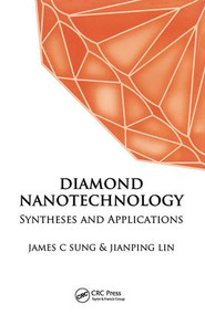 Diamond Nanotechnology (Synthesis and Applications) by James Sung, 9789814241410
