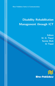 Disability Rehabilitation Management Through ICT by M. D. Tiwari, Seema Shah, Iti Tiwari, 9788792329493