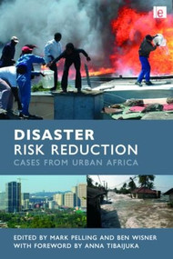 Disaster Risk Reduction (Cases from Urban Africa) by Mark Pelling, Ben Wisner, 9781844075560