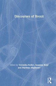 Discourses of Brexit by Veronika Koller, Susanne Kopf, Marlene Miglbauer, 9781138485549