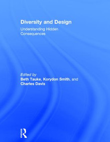 Diversity and Design (Understanding Hidden Consequences) by Beth Tauke, Korydon Smith, 9781138023161