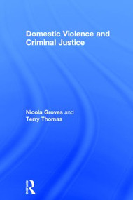 Domestic Violence and Criminal Justice by Nicola Groves, 9781843928201