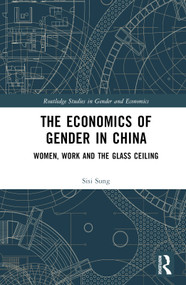 The Economics of Gender in China (Women, Work and the Glass Ceiling) by Sisi Sung, 9781032309941