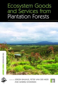 Ecosystem Goods and Services from Plantation Forests by Jurgen Bauhus, Peter van der Meer, Markku Kanninen, 9781849711685