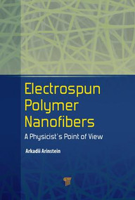 Electrospun Polymer Nanofibers by Arkadii Arinstein, 9789814745277