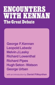 Encounter with Kennan (The Great Debate) by George F. Kennan, 9780714631325