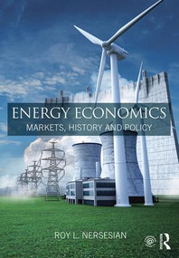Energy Economics (Markets, History and Policy) by Roy L. Nersesian, 9781138858374