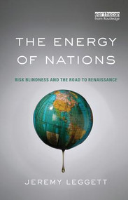 The Energy of Nations (Risk Blindness and the Road to Renaissance) by Jeremy Leggett, 9781138127937