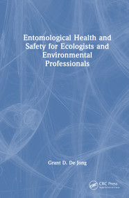 Entomological Health and Safety for Ecologists and Environmental Professionals by Grant D. De Jong, 9781041252276