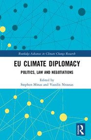 EU Climate Diplomacy (Politics, Law and Negotiations) by Stephen Minas, Vassilis Ntousas, 9781138097285
