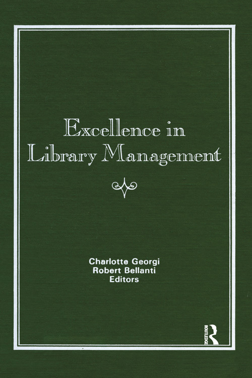 Excellence in Library Management by Charlotte Georgi, Robert Bellanti, Frances Karr Holbrook, 9780866564786