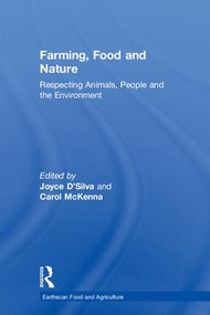 Farming, Food and Nature (Respecting Animals, People and the Environment) by Joyce D'Silva, Carol McKenna, 9781138541412