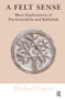 A Felt Sense (More Explorations of Psychoanalysis and Kabbalah) by Michael Eigen, 9780367323981