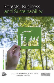 Forests, Business and Sustainability by Rajat Panwar, Robert Kozak, Eric Hansen, 9781138779297