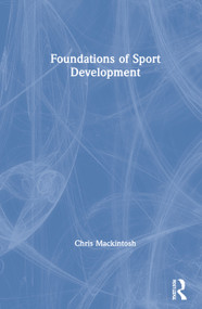 Foundations of Sport Development by Chris Mackintosh, 9780367345839