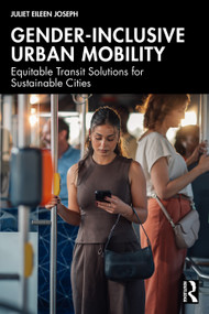 Gender-Inclusive Urban Mobility (Equitable Transit Solutions for Sustainable Cities) by Juliet Eileen Joseph, 9781041257035