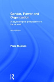 Gender, Power and Organization (A psychological perspective on life at work) by Paula Nicolson, 9781848723221