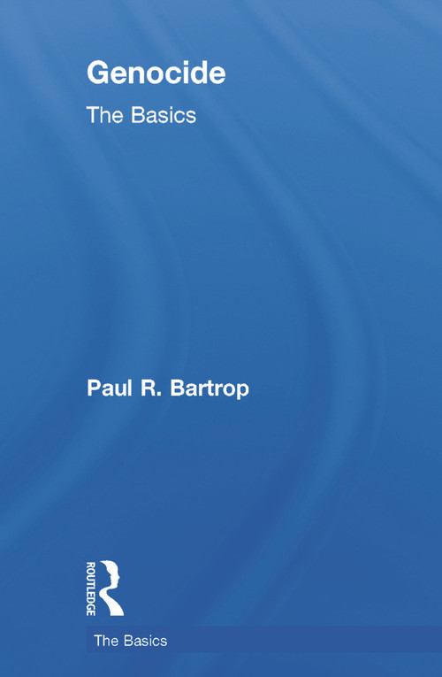 Genocide: The Basics by Paul Bartrop, 9780415817264