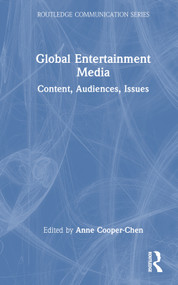 Global Entertainment Media (Content, Audiences, Issues) by Anne Cooper-Chen, 9780805851687
