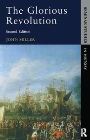 Glorious Revolution, The by John Miller, 9781138408005