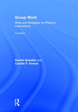 Group Work (Skills and Strategies for Effective Interventions) by Sondra Brandler, Camille P. Roman, 9781138790575