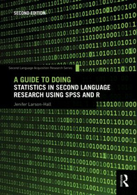 A Guide to Doing Statistics in Second Language Research Using SPSS and R by Jenifer Larson-Hall, 9781138024571