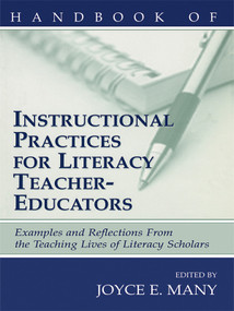 Handbook of Instructional Practices for Literacy Teacher-educators (Examples and Reflections From the Teaching Lives of Literacy Scholars) by Joyce E. Many, 9780805831108