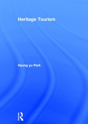 Heritage Tourism by Hyung Yu Park, 9780415595827
