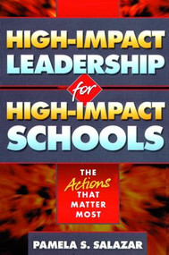 High-Impact Leadership for High-Impact Schools (The Actions That Matter Most) by Pamela Salazar, 9781138470934