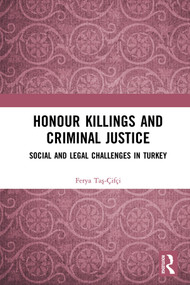 Honour Killings and Criminal Justice (Social and Legal Challenges in Turkey) by Ferya Taş-Çifçi, 9781138348479
