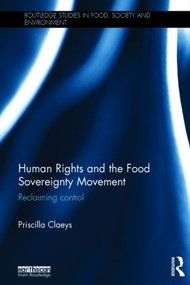 Human Rights and the Food Sovereignty Movement (Reclaiming control) by Priscilla Claeys, 9781138793019