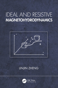 Ideal and Resistive Magnetohydrodynamics by Linjin Zheng, 9781032862064