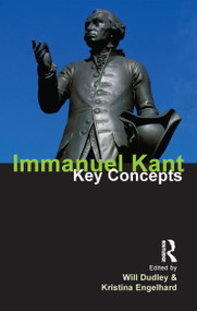Immanuel Kant (Key Concepts) by Will Dudley, Kristina Engelhard, 9781844652389