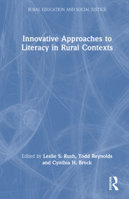 Innovative Approaches to Literacy in Rural Contexts by Leslie S. Rush, Todd Reynolds, Cynthia Brock, 9781041040187