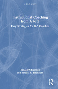Instructional Coaching from A to Z (Easy Strategies for K-5 Coaches) by Ronald Williamson, Barbara Blackburn, 9781041114352