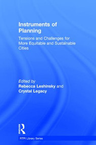 Instruments of Planning (Tensions and challenges for more equitable and sustainable cities) by Rebecca Leshinsky, Crystal Legacy, 9781138812048