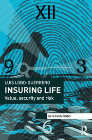 Insuring Life (Value, Security and Risk) by Luis Lobo-Guerrero, 9780415716079