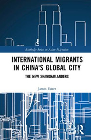 International Migrants in China's Global City (The New Shanghailanders) by James Farrer, 9780815382638
