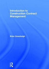 Introduction to Construction Contract Management by Brian Greenhalgh, 9781138844148