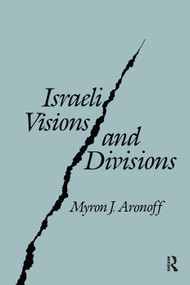 Israeli Visions and Divisions by Myron J. Arnoff, 9781138526464